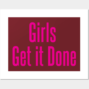 Girls get it Done - Pink Posters and Art